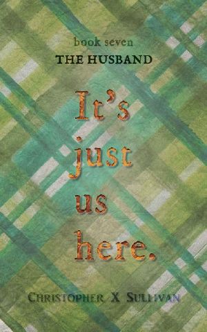 [It's Just Us Here 07] • The Husband (It's Just Us Here Book 7)